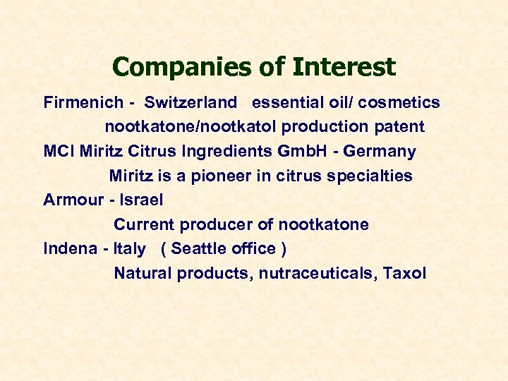 Companies of Interest Firmenich - Switzerland essential oil/ cosmetics nootkatone/nootkatol production patent MCI Miritz