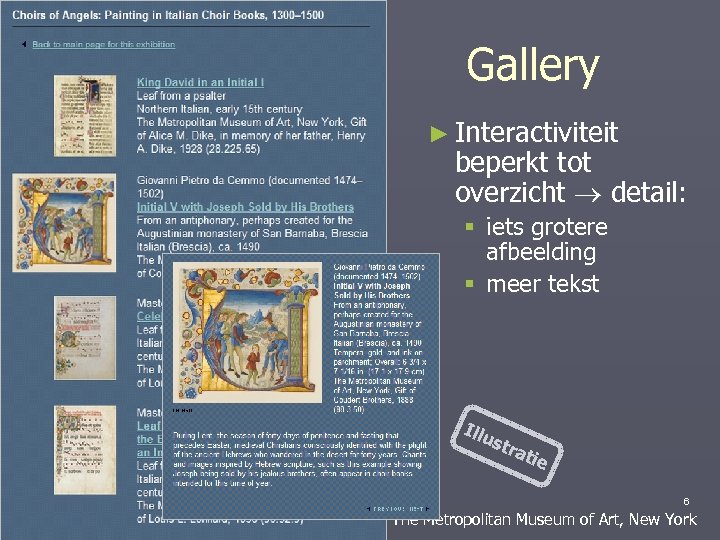 Gallery ► Interactiviteit beperkt tot overzicht detail: § iets grotere afbeelding § meer tekst