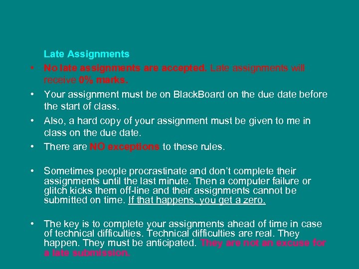  • • Late Assignments No late assignments are accepted. Late assignments will receive