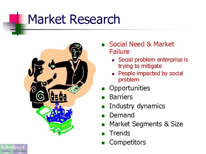 Market Research n Social Need & Market Failure n n n n n Social