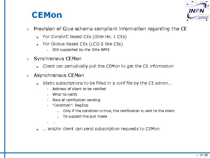 CEMon u Provision of Glue schema compliant information regarding the CE n For Condor.