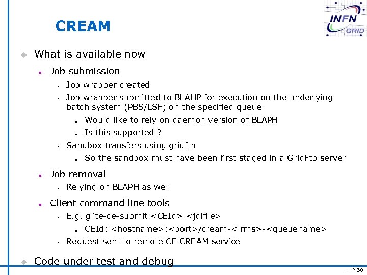 CREAM u What is available now n Job submission s s Job wrapper created