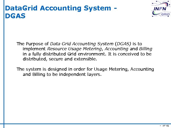 Data. Grid Accounting System DGAS The Purpose of Data Grid Accounting System (DGAS) is