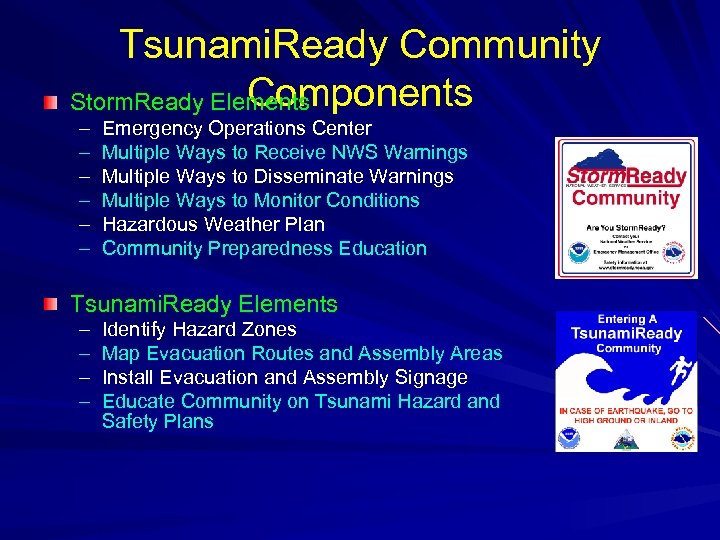 Tsunami. Ready Community Components Storm. Ready Elements – – – Emergency Operations Center Multiple