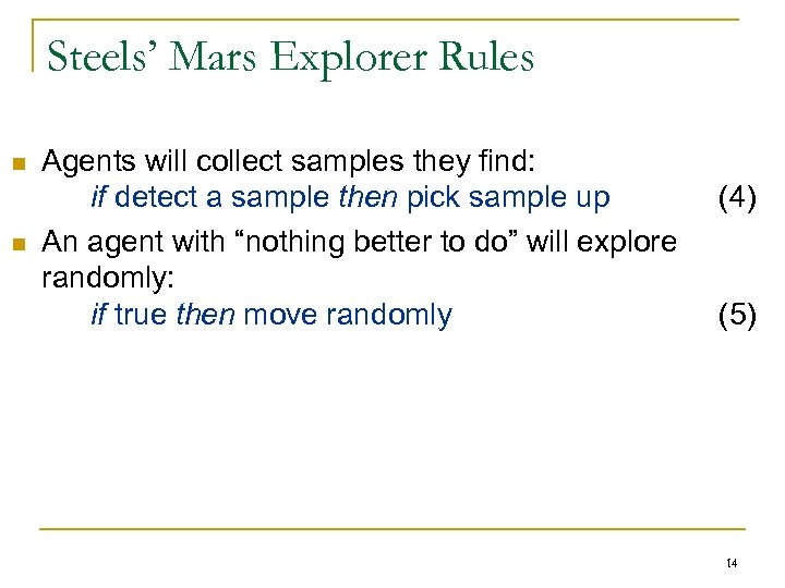 Steels’ Mars Explorer Rules n n Agents will collect samples they find: if detect