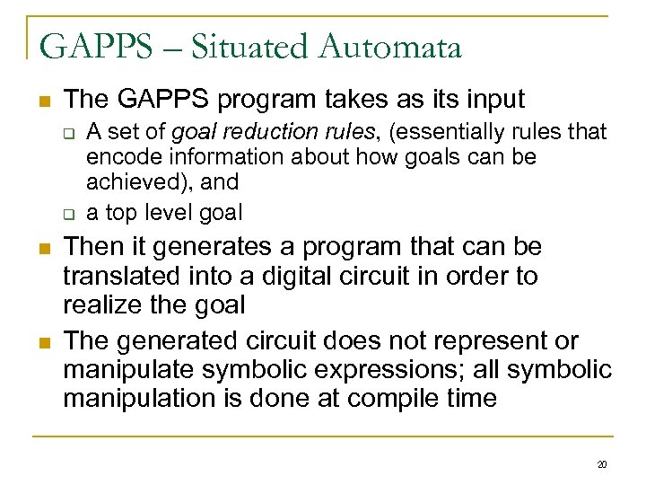 GAPPS – Situated Automata n The GAPPS program takes as its input q q
