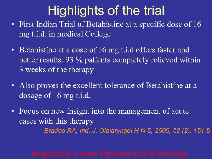 Highlights of the trial • First Indian Trial of Betahistine at a specific dose