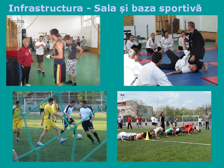 Infrastructura - Sala și baza sportivă 