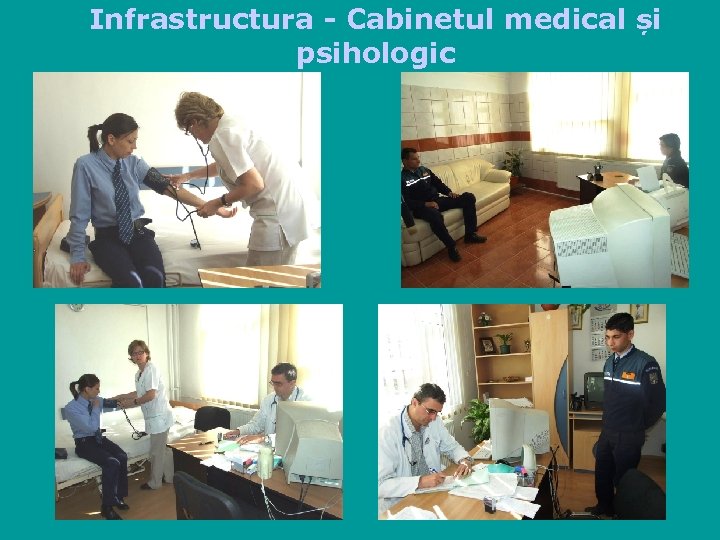 Infrastructura - Cabinetul medical și psihologic 