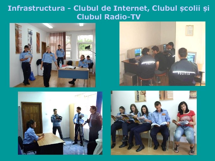 Infrastructura - Clubul de Internet, Clubul școlii și Clubul Radio-TV 