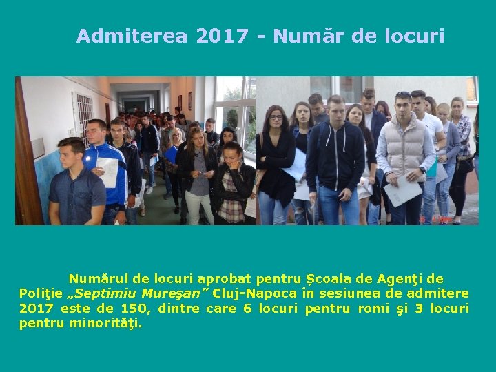 Admiterea 2017 - Număr de locuri Numărul de locuri aprobat pentru Școala de Agenţi