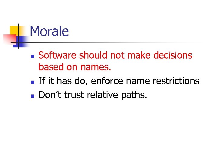 Morale n n n Software should not make decisions based on names. If it