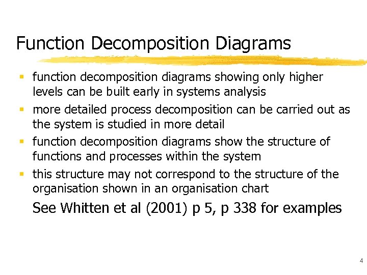 Function Decomposition Diagrams § function decomposition diagrams showing only higher levels can be built