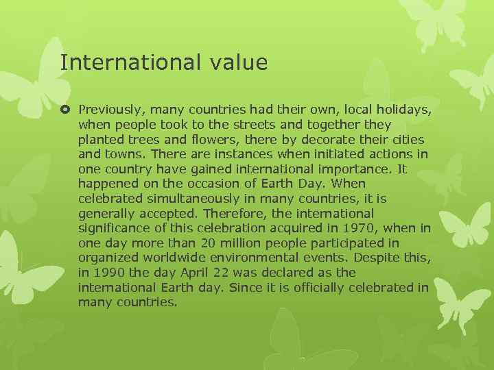 International value Previously, many countries had their own, local holidays, when people took to