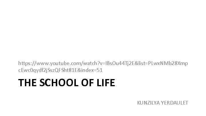 https: //www. youtube. com/watch? v=IBs. Ou 44 Tj 2 E&list=PLwx. NMb 28 Xmp c.