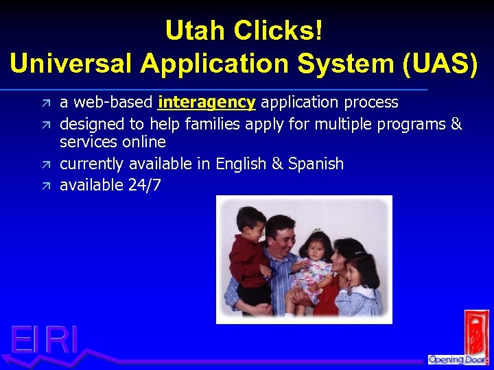 Utah Clicks! Universal Application System (UAS) ä ä a web-based interagency application process designed