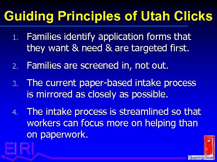 Guiding Principles of Utah Clicks 1. Families identify application forms that they want &