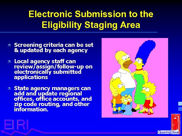 Electronic Submission to the Eligibility Staging Area ä Screening criteria can be set &