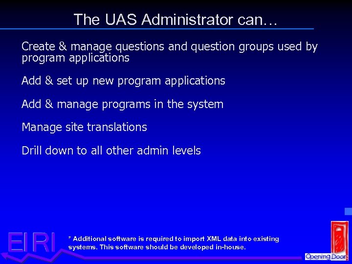 The UAS Administrator can… Create & manage questions and question groups used by program