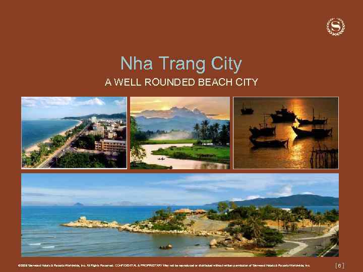 Nha Trang City A WELL ROUNDED BEACH CITY © 2009 Starwood Hotels & Resorts