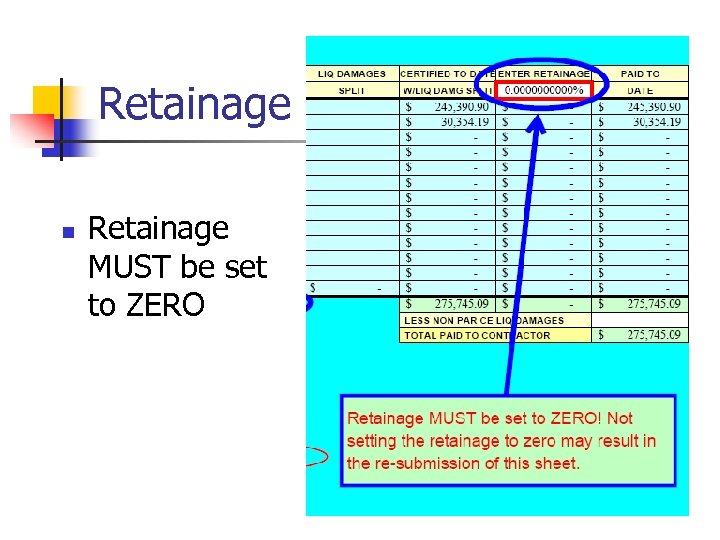 Retainage n Retainage MUST be set to ZERO 