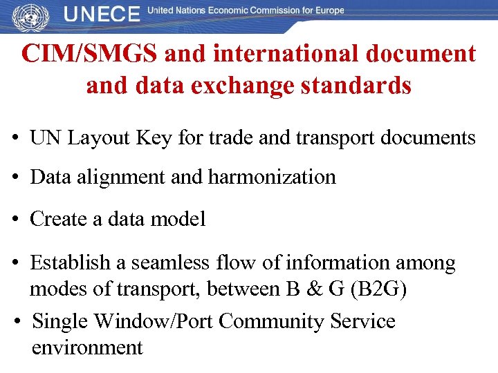 CIM/SMGS and international document and data exchange standards • UN Layout Key for trade