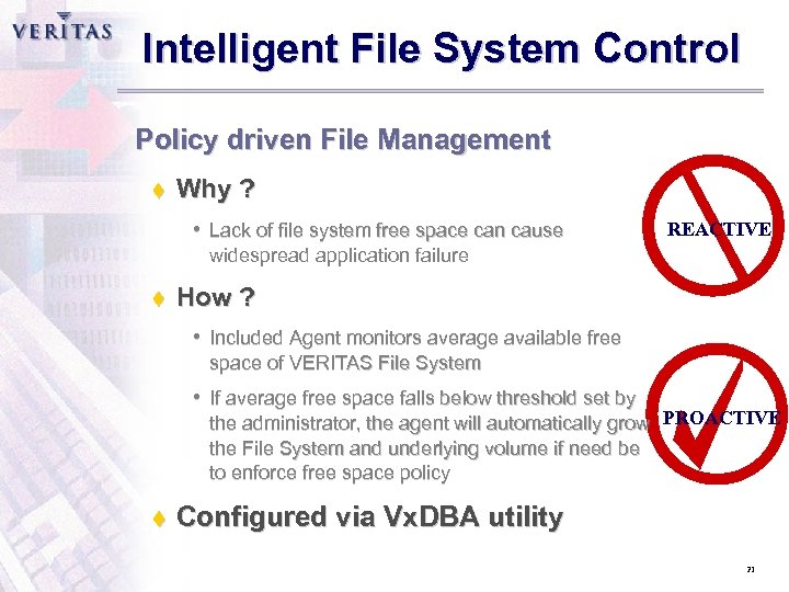 Intelligent File System Control Policy driven File Management t Why ? • Lack of