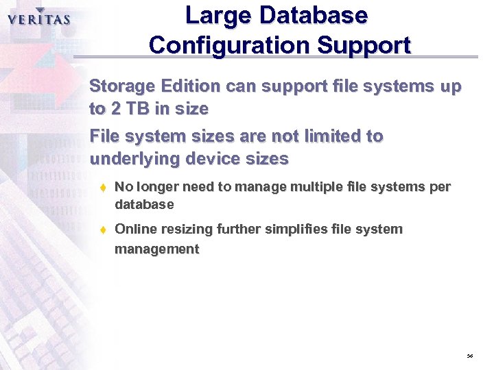 Large Database Configuration Support Storage Edition can support file systems up to 2 TB