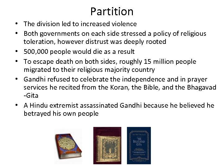 Partition • The division led to increased violence • Both governments on each side