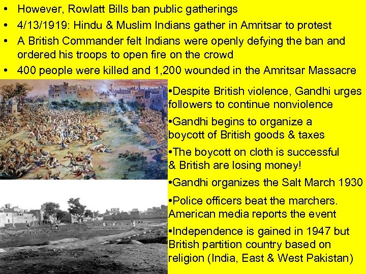  • However, Rowlatt Bills ban public gatherings • 4/13/1919: Hindu & Muslim Indians