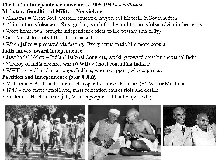 The Indian Independence movement, 1905 -1947…continued 1905 -1947 Mahatma Gandhi and Militant Nonviolence §