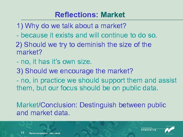 Reflections: Market 1) Why do we talk about a market? - because it exists