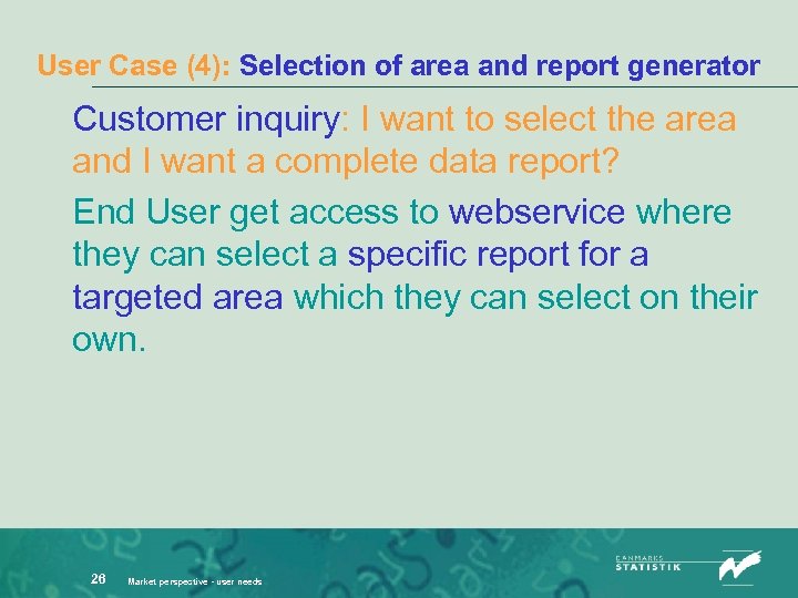 User Case (4): Selection of area and report generator Customer inquiry: I want to