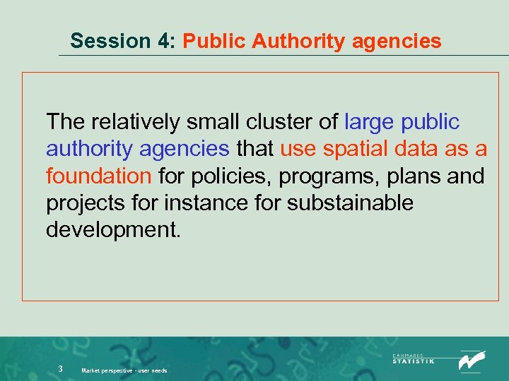 Session 4: Public Authority agencies The relatively small cluster of large public authority agencies
