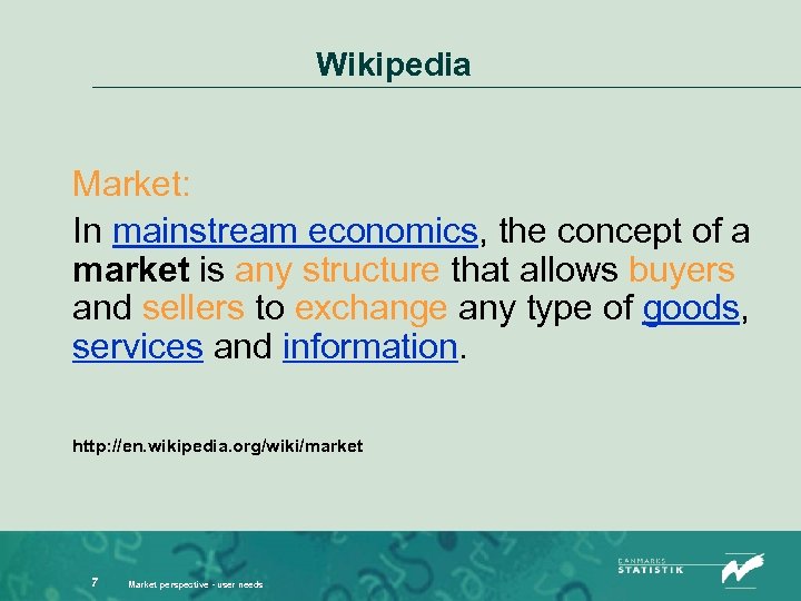 Wikipedia Market: In mainstream economics, the concept of a market is any structure that