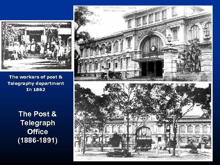 The workers of post & Telegraphy department In 1862 The Post & Telegraph Office