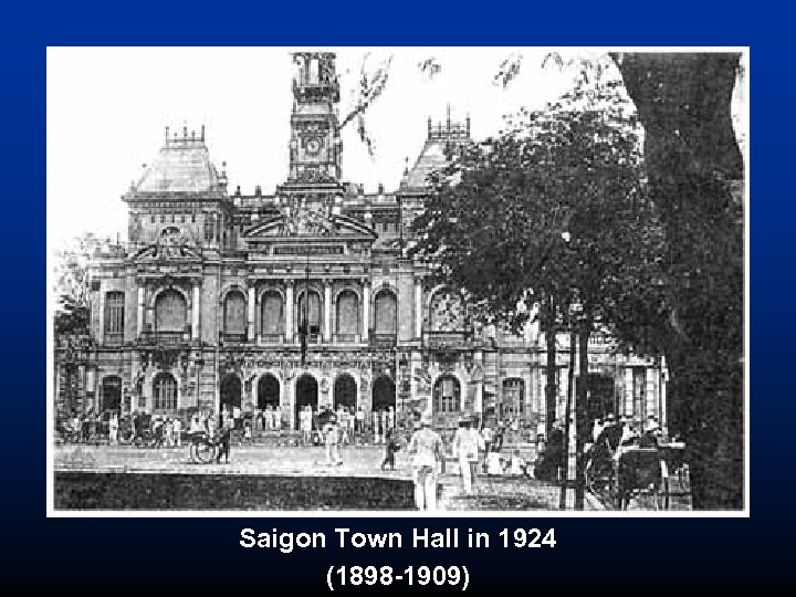 Saigon Town Hall in 1924 (1898 -1909) 
