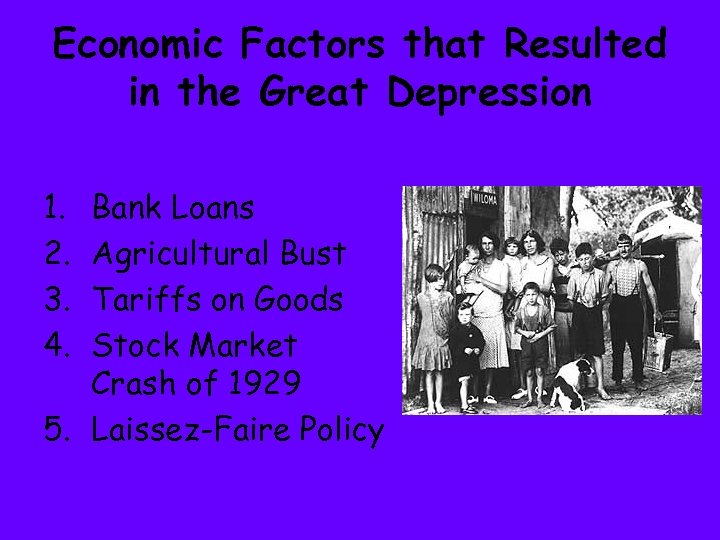 Economic Factors that Resulted in the Great Depression 1. 2. 3. 4. Bank Loans