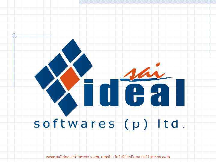 www. saiidealsoftwares. com, email : info@saiidealsoftwares. com 