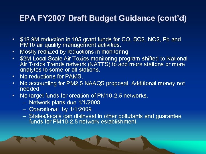 EPA FY 2007 Draft Budget Guidance (cont’d) • $18. 9 M reduction in 105