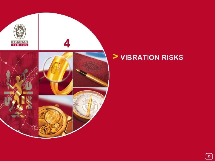 4 > VIBRATION RISKS 23 