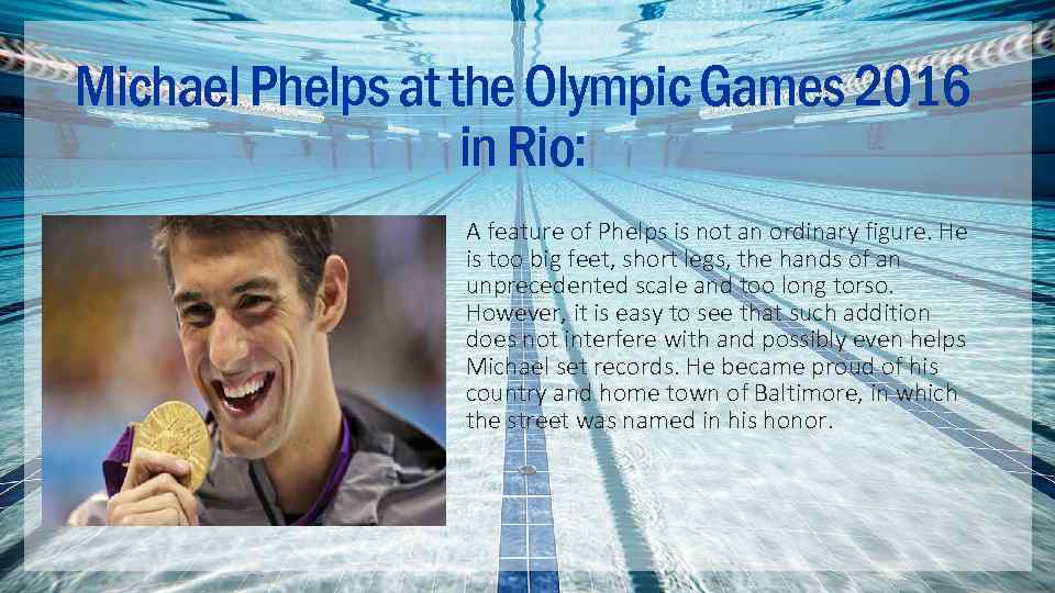 Michael Phelps at the Olympic Games 2016 in Rio: A feature of Phelps is