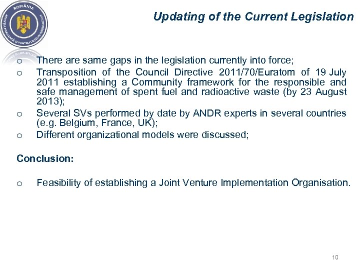 Updating of the Current Legislation There are same gaps in the legislation currently into