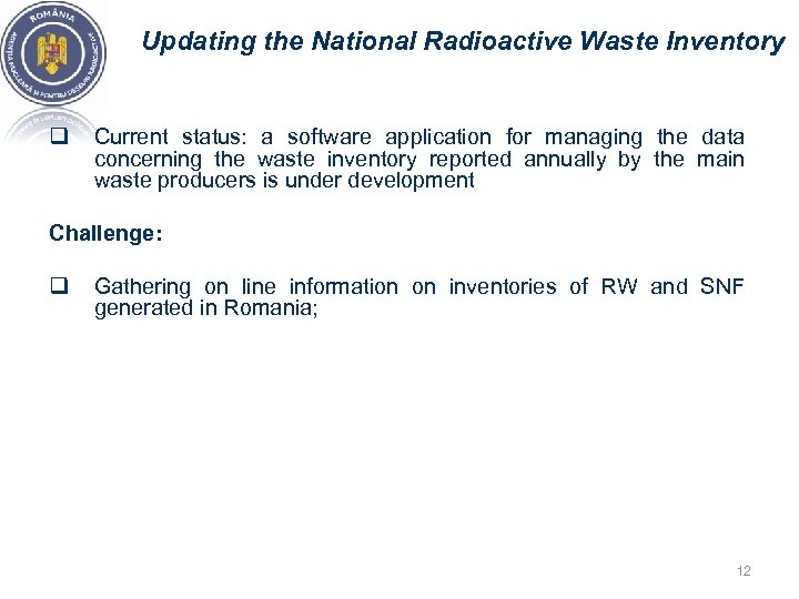 Updating the National Radioactive Waste Inventory q Current status: a software application for managing