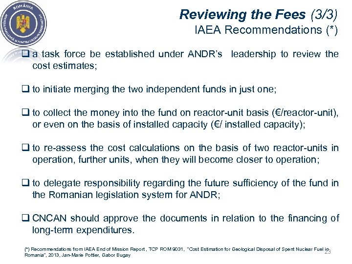 Reviewing the Fees (3/3) IAEA Recommendations (*) q a task force be established under