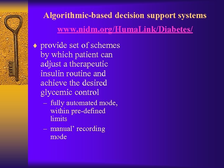 Algorithmic-based decision support systems www. nidm. org/Huma. Link/Diabetes/ ¨ provide set of schemes by