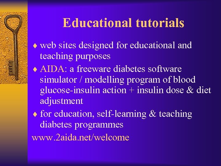 Educational tutorials ¨ web sites designed for educational and teaching purposes ¨ AIDA: a