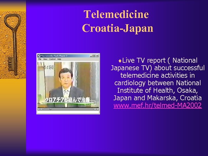 Telemedicine Croatia-Japan ¨Live TV report ( National Japanese TV) about successful telemedicine activities in