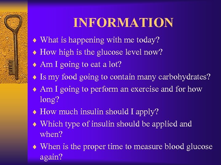 INFORMATION ¨ What is happening with me today? ¨ How high is the glucose