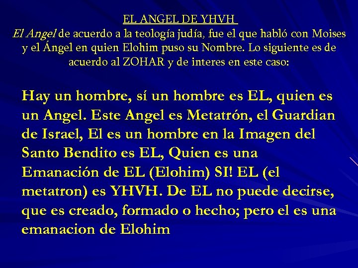 EL ANGEL DE YHVH El Angel de acuerdo a la teología judía, fue el